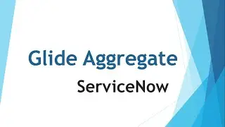 What is GlideAggregate in ServiceNow with usecase | Detail Explanation #ServiceNow