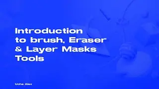 Graphics Design Course 18 - Introduction To Brush, Eraser Tool And Layer Mask