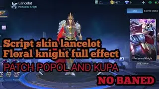 Script skin lancelot floral knight patch popol and kupa full effect