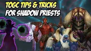 Shadow Priest Guide To TOGC
