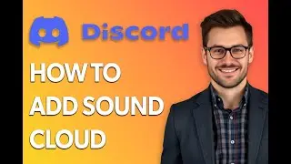 How To Add Soundcloud To Discord Status [2025 Guide]