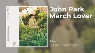 JOHN PARK - MARCH LOVER (Sub Español | Hangul | Roma)