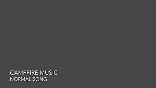 campfire music “Normal Song”