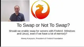 To Swap or not to Swap? Why should we enable paging file for Firebird, even if we have a lot of RAM?