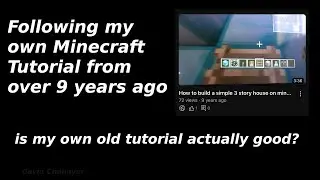 Following my own Minecraft Building Tutorial from 9 years ago!