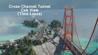 Peninsula Express Cabview (Time-Lapse) - Cross-Channel Tunnel - Transport Fever 2 Bohai Map