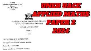 UNEB UACE APPLIED MATHEMATICS 2024/ S6 Math paper 2 UNEB