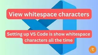 How to view whitespace / invisible characters in VS Code | Text Editing | Web Development