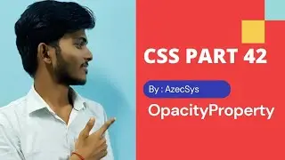 CSS Part 42 | Opacity Property | What is opacity property in css