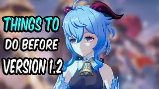 5 THINGS TO DO BEFORE V1.2 DROPS | GENSHIN IMPACT