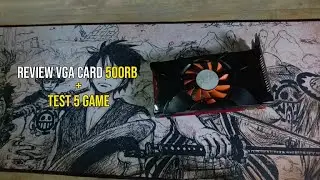 Review Vga Card 500ribuan + Test 5 Game