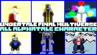 all Alphatale character showcase [Undertale Final Multiverse]