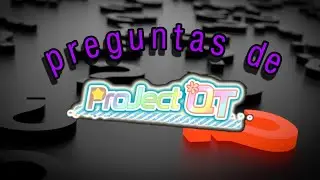 respondiendo preguntas de Project QT /// Project QT en español