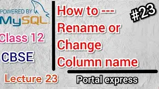 How to Rename or Change Column Name in SQL || Lecture 23 || SQL SERIES || CLASS 12 || Sumita Arora