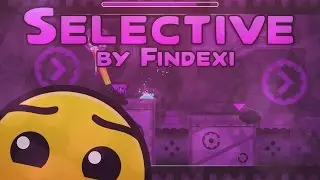 Geometry Dash | Selective by Findexi