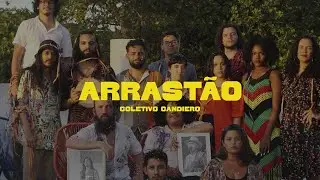 ARRASTÃO - COLETIVO CANDIERO (Clipe Oficial)