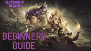 Watcher of Realms| Beginners Guide