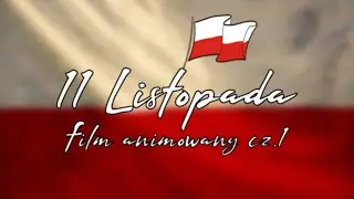 11 Listopada  - Film animowany Cz.1