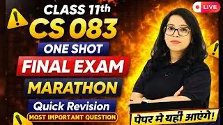 🔥Class 11 Computer Science 083 ONE SHOT Marathon💥|Final Exam Quick Revision | Score 💯with Barkha Mam