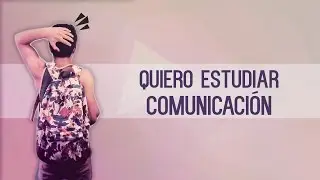 Lo que debes saber antes de estudiar comunicación