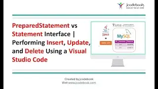 PreparedStatement vs Statement Interface: Performing Insert, Update, and Delete Using a VS Code
