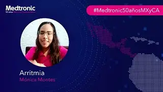 Historias de pacientes "Arritmia", ¡50 Años Medtronic MX y CA!