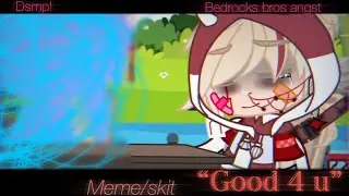 💧“Good 4 you..” | Meme/Skit | Tommy angst? | Bedrock Bros angst |