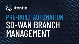Itential Pre-Built Automation for SD-WAN Branch Management