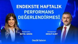 Endekste Haftalık Performans Değerlendirmesi