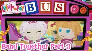 Lalaloopsy: Band Together The Movie 🎥 | Part 3