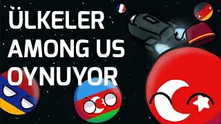 Ülkeler Among Us Oynuyor