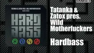 Tatanka & Zatox pres. - Wild Motherfuckers (The Hard Bass 2011 Anthem)