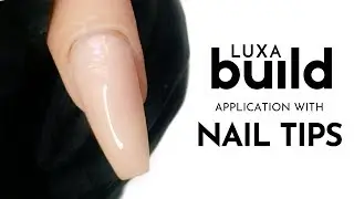 Luxa Build 2 - How to build extensions with nail tips - Builder Gel in a Bottle