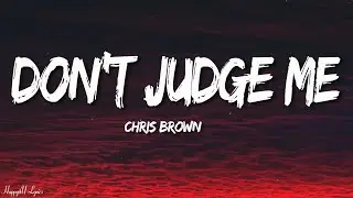 Chris Brown - Don't Judge Me (Lyrics)