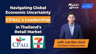 Market Watch: Navigating Global Economic Uncertainty: CPALL's Leadership in Thailand's Retail Market