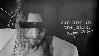 SINKING IN THE DARK. | ardyn izunia