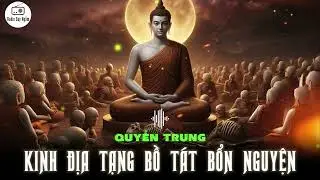 Kinh Địa Tạng Bồ Tát Bổn Nguyện - Quyển Trung - CÔNG ĐỨC VÔ BIÊN CỦA NGÀI ĐỊA TẠNG