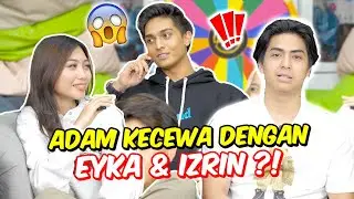 ADAM KECEWA DENGAN EYKA & IZRIN ?! - LUAHAN BENAR TRUE OR DARE
