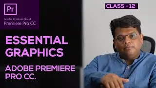 Essential Graphics Premiere Pro - Hindi & Urdu - Class 12