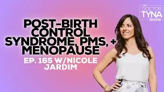 EP 165: Post-Birth Control Syndrome, PMS, + Menopause | Nicole Jardim