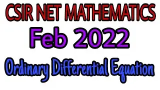 CSIR NET JUNE 2021 MATHEMATICS SOLUTION || ORDINARY DIFFERENTIAL EQUATION SOLUTION CSIR NET FEB 2022