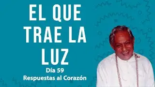 El que trae la luz -  Respuestas al Corazón