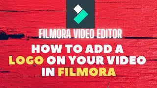 Filmora Tutorial : How to Add A Logo on Your Video In Filmora