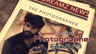 The Life Of Photographer Episode -3 (final episode)