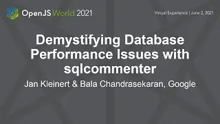 Demystifying Database Performance Issues with sqlcommenter - Jan Kleinert & Bala Chandrasekaran