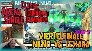 [RAID] ⚔ Arena Tournament 32 ⚔ | Viertelfinale | [LDL] Nilno vs [CHQ] Lexara | Folge 2 |