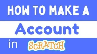 How to make an Account in scratch | Tutorial 43|