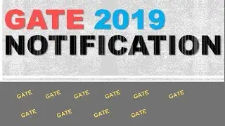 GATE 2019 Notification- Important points and highlights.
