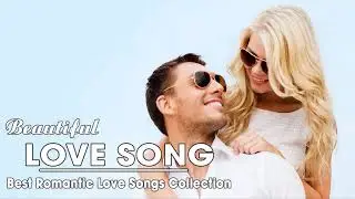 Best Romantic Old Beautiful Love Songs Of All Time - Greatest Romantic Love Songs Ever