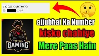 Ajjubhai ka mobile number reviel | Ajjubhai face reviel | #totalgaming #ajjubhai